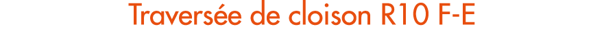 Travers e de cloison R10 F E